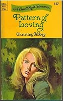 Pattern of Loving (Candlelight Romance Series, No. 157) B000BHIP3G Book Cover