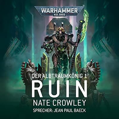 Ruin (German edition): Warhammer 40.000 - Der Albtraumk&ouml;nig 1