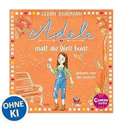 Adele malt die Welt bunt Audiobook By Sabine Bohlmann cover art