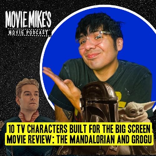 10 TV Characters Who Deserve Films Built for the Big Screen + Movie Review: The Mandalorian and Grogu + Trailer Park: The Rivals of Amziah King