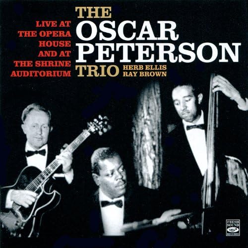 The Oscar Peterson Trio Live At the Opera House and At the Shrine
