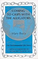 Coming to Grips With the Alligators 1560021322 Book Cover