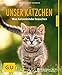 Unser Kätzchen: Was Katzenkinder brauchen (GU Tierratgeber)