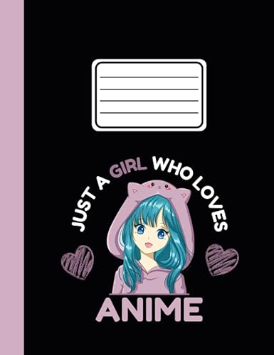 Composition Notebook College Ruled Just A Girl Who Loves Anime Cute Aesthetic Kawaii Manga Diary Journal For Students School Stuff College Book ...