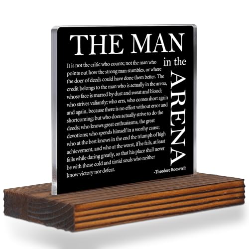 The Man in the Arena Acrylic Desk Sign Motivational Quote Gift for Men Speech Plaque for Office Desk Leadership Inspirational Decor for Boss Husband Graduation Promotion Retirement EC385