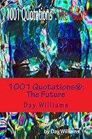 1001 Quotations: The Future 1482379325 Book Cover