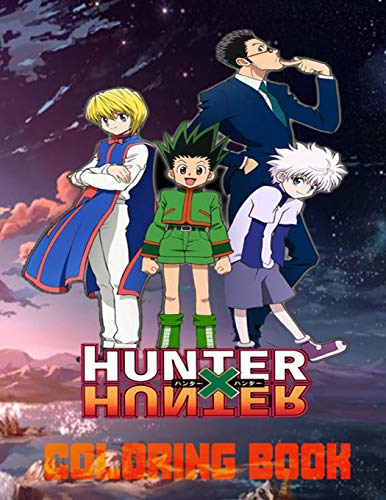 Hunter x hunter coloring book: Wonderful Adults Coloring Books True Gifts For Family For Hunter x Hu