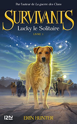 Télécharger Les survivants, tome 1 : Lucky le solitaire livre En ligne