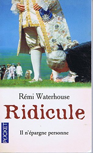 Ridicule ou Les désordres causés par Grégoire Ponceludon de Malavoy à la cour de Versailles
