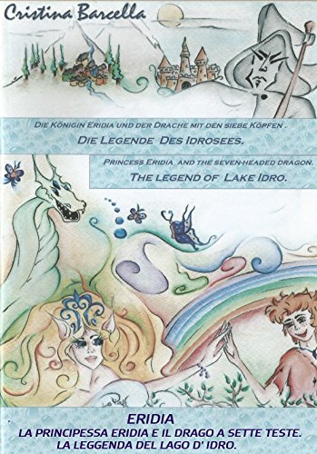ERIDIA: La principessa Eridia e il drago a sette teste, Princess Eridia and the seven-headed dragon, Die Königin Eridia und der Drache mit den sieben Köpfen. (Italian Edition)