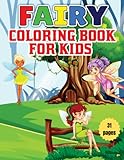  Fairy Coloring Book: For Kids Ages 4-8, High Quality BIG Coloring Book with 31 Unique Illustrations, Cute Fairies, Princesses, Castles, Knights, ... 8.5\