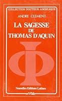 La sagesse de Thomas d'Aquin (Collection Docteur angélique) 2723302024 Book Cover
