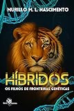  Híbridos: Os filhos de Fronteiras Genéticas (Portuguese Edition)