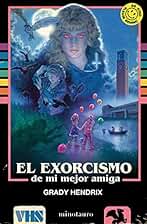 El exorcismo de mi mejor amiga (Biblioteca Grady Hendrix)