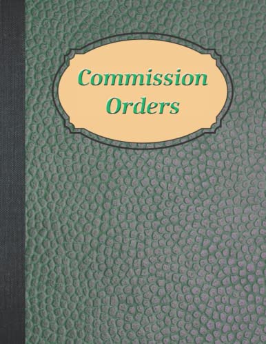 Commission Orders: Professional logbook for recording and tracking custom commission orders for any crafting or artisan business.