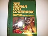 The Human Fuel Cookbook: Recipes for Peak Athletic Performance