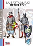  la battaglia di Desio 1277: L\'ascesa dei Visconti e la sconfitta dei Torriani (Battlefield Vol. 19) (Italian Edition)