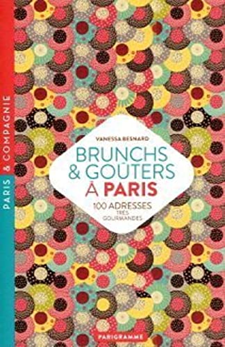 Brunchs & goûters à Paris - 100 adresses très gourmandes
