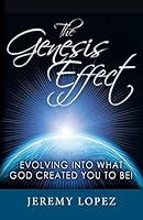 The Genesis Effect: Evolving into what God Created You to Be 1519673116 Book Cover