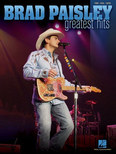 Brad Paisley Greatest Hits: Piano-Vocal-Guitar