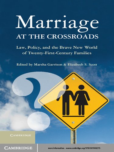 Marriage at the Crossroads: Law, Policy, and the Brave New World of Twenty-First-Century Families