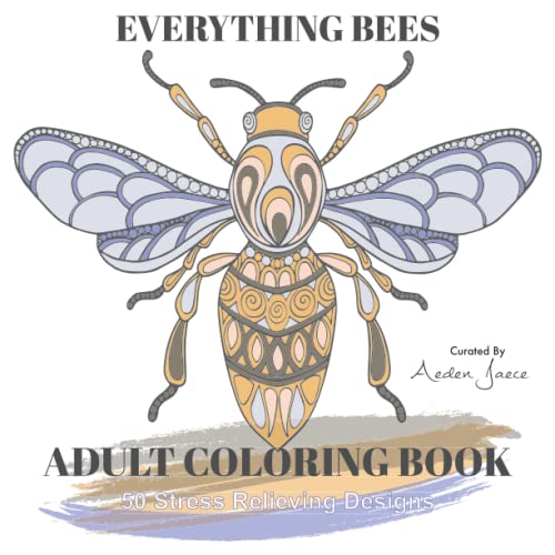 EVERYTHING BEES - Adult Coloring Book - 50 Stress Relieving