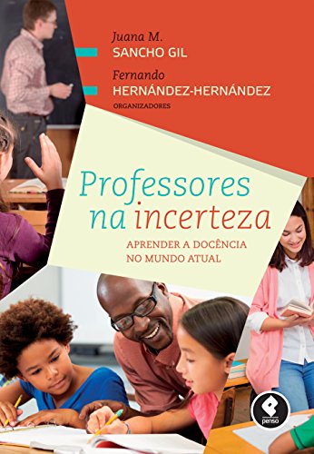 Professores na Incerteza: Aprender a Docência no Mundo Atual