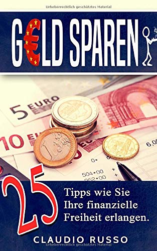 Geld Sparen: Wie Sie Ihre Schulden abbauen und Ihr Haushaltsbuch wieder in den Griff bekommen mit di Geld Sparen: Wie Sie Ihre Schulden abbauen und Ihr Haushaltsbuch wieder in den Griff bekommen mit di