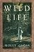 Wild Life: A Novel
