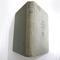 The Betty Book: Excursions into the World of Other-Consciousness Made by Betty Between 1919 and 1936 0525066330 Book Cover