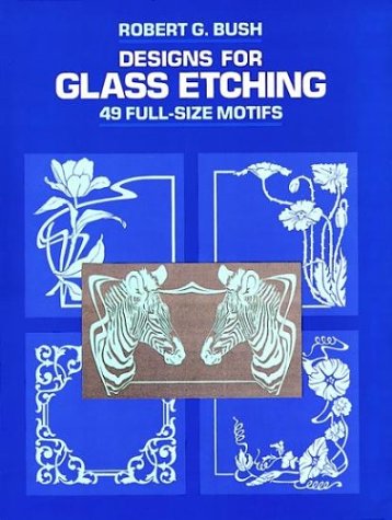 Designs for Glass Etching: 49 Full-Size Motifs