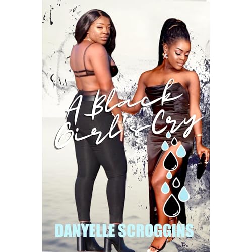 A Black Girl's Cry by Danyelle Scroggins episode artwork