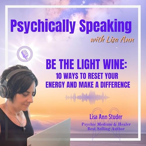 Be the Light: 10 Ways to Reset Your Energy and Make a Difference