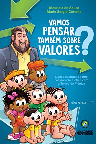 Vamos pensar também sobre valores?: lições ilustradas sobre convivência e ética com a Turma da Mônica