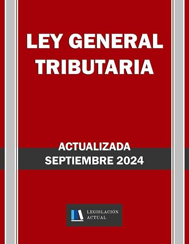 LEY GENERAL TRIBUTARIA. Actualizada. Legislación Actual.: Para profesionales, estudiantes y opositores.