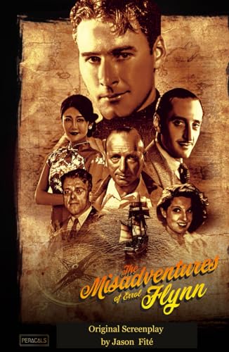 The Misadventures Of Errol Flynn: Original Screenplay