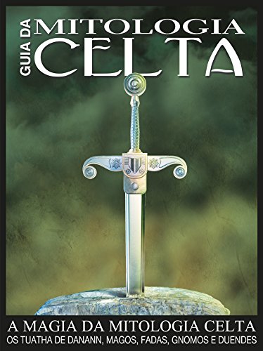 Guia da Mitologia Celta: A magia da mitologia celta