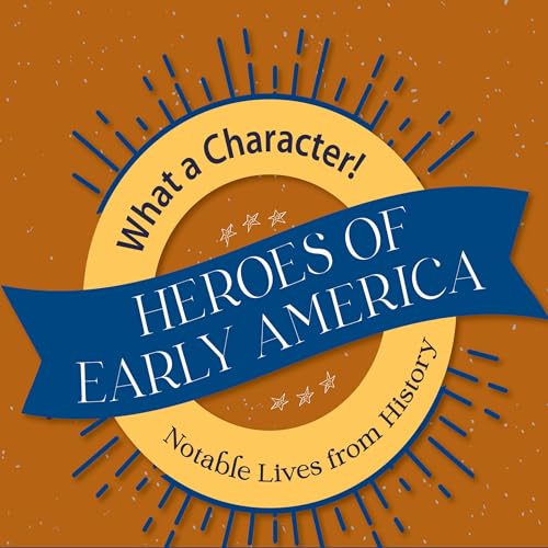 Heroes of Early America by Marilyn Boyer episode artwork