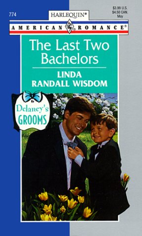 The Last Two Bachelors (Delaney's Grooms) (Harlequin American Romance, 774)