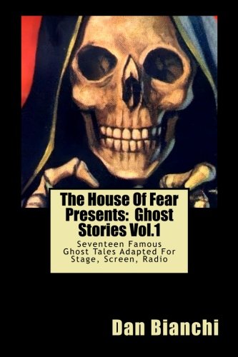 The House Of Fear Presents: Ghost Stories Vol.1: "Morella" by Edgar Allan Poe; "The Mezzotint" by M.R.James; "The Monkey's Paw" by J.J. Jacobs; "Rain" ... "The Judge's House" by Bram Stoker...and mo
