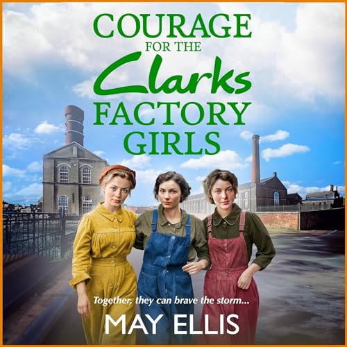 Courage for the Clarks Factory Girls by May Ellis episode artwork