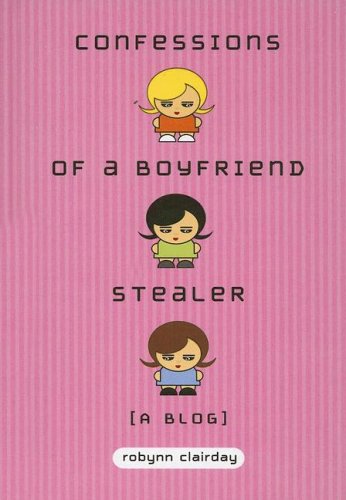 Confessions of a Boyfriend Stealer: A Blog