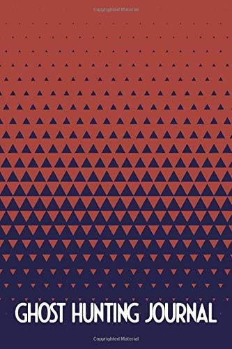 Ghost Hunting Journal: Guided Paranormal Investigation Record Book for Ghost Hunters - Ghost Hunting Equipment and Accesory