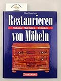 Restaurieren von Möbeln. Stilkunde, Materialien, Techniken