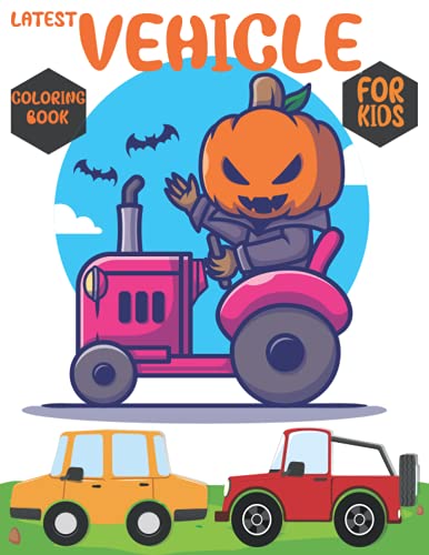 Latest Vehicle Coloring Book For Kids: This