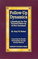 Follow-Up Dynamics: A Handbook For The Personal Follow-Up Of New Christians 0966847806 Book Cover