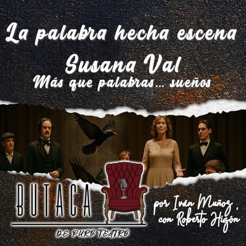 La palabra hecha escena: Susana Val, Más que palabras… sueños - Episodio 18