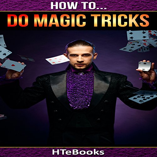 How to Do Magic Tricks Quick Start Guide (Audible Audio