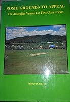Some grounds to appeal: The Australian venues for first-class cricket 0646150545 Book Cover