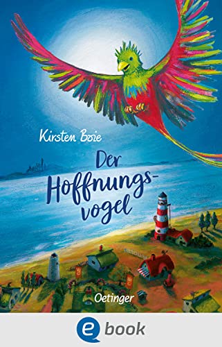 Der Hoffnungsvogel: Wunderschöne Parabel von der Hoffnung, dass eines Tages alle Menschen friedlich miteinander leben